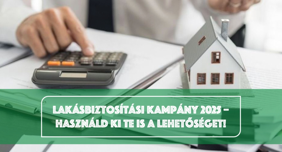Lakásbiztosítási kampány 2025 – A legfontosabb tudnivalók